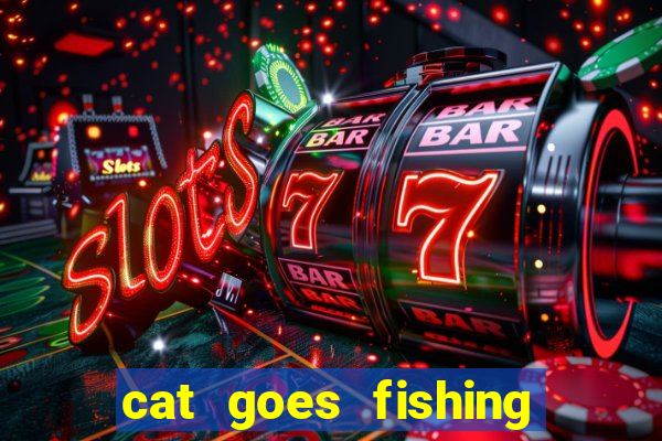 cat goes fishing free download